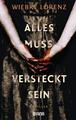 Alles muss versteckt sein von Wiebke Lorenz - Thriller