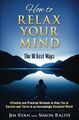 How to Relax Your Mind - The 10 Best Ways: Effective and by Ryan, Jim 0993535011