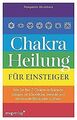 Chakra-Heilung für Einsteiger: Wie Sie Ihre 7 Chakren in... | Buch | Zustand gut