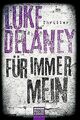 Für immer mein: Thriller von Delaney, Luke | Buch | Zustand gut