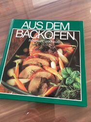 Aus dem Backofen, herzhaft und süß - Über 80 Rezepte