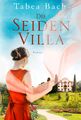 Die Seidenvilla | Roman | Tabea Bach | Taschenbuch | Seidenvilla-Saga | 368 S. |