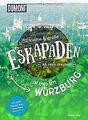 52 kleine & große Eskapaden in und um Würzburg: Ab ... | Buch | Zustand sehr gut