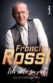 Ich rede zu viel | Die Autobiografie | Francis Rossi (u. a.) | Buch | 296 S.