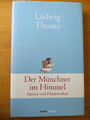 Ludwig Thoma DER MÜNCHNER IM HIMMEL Satiren und Humoresken Hardcover MarixVerlag