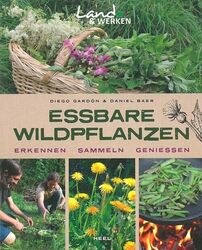 Gardon: Essbare Wildpflanzen - Erkennen, Sammeln, Geniessen Pflanzen/Handbuch