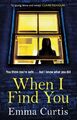  When I Find You von Emma Curtis 9781784164003 Taschenbuch Softcover