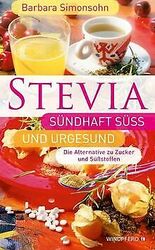 STEVIA - Sündhaft süß und urgesund (Die Alternative... | Buch | Zustand sehr gut*** So macht sparen Spaß! Bis zu -70% ggü. Neupreis ***