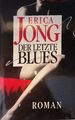 Erica Jong: Der letzte Blues Jong, Erica: