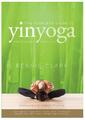 The Complete Guide to Yin Yoga | Bernie Clark | englisch