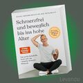 SCHMERZFREI UND BEWEGLICH BIS INS HOHE ALTER | LIEBSCHER-BRACHT | Gesundheit