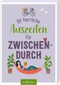 ars edition Buch 99 herrliche Auszeiten für zwischendurch Taschenbuch