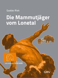 Die Mammutjäger vom Lonetal Gustav/Conard, Nicholas J/Dutkiewicz, Ewa Riek Buch