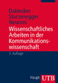 Wissenschaftliches Arbeiten in der Kommunikationswissenschaft | Urs Dahinden (u.