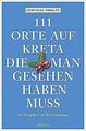 111 Orte auf Kreta, die man gesehen haben muss von Ziegl... | Buch | Zustand gut