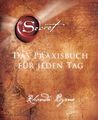 Rhonda Byrne; Andrea Panster / The Secret - Das Praxisbuch für jeden Tag