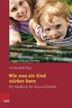 Wie man ein Kind stärken kann | Buch | 9783525701348