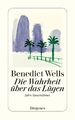 Benedict Wells / Die Wahrheit über das Lügen