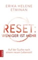 RESET- Weniger ist mehr | Die Suche nach einem neuen Lebensstil | Erika Helene E