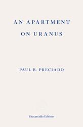 Preciado  Paul B. An Apartment on Uranus. Taschenbuch