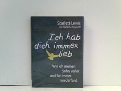 Ich hab dich immer lieb: Wie ich meinen Sohn verlor und für immer wiederfand Sca