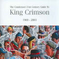 The Condensed 21st Century Guide To King Crimson von King Crimson