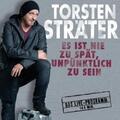 Es ist nie zu spät, unpünktlich zu sein | Torsten Sträter | Audio-CD | Deutsch