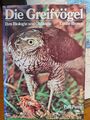 3-490-00518-X Die Greif Vögel, Ihre Biologie und Ökologie