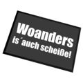 Fußmatte mit Spruch | Woanders is´auch scheiße! | 60x40cm Schmutzfang | Türmatte