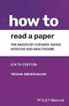 How to Read a Paper: The Basics of Evidence-based Medicine and Healthcare,Tris