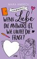 Wenn Liebe die Antwort ist, wie lautet die Frage? Mara Andeck Taschenbuch 240 S.