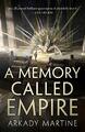 A Memory Called Empire: 1 (Teixcalaan), Martine, Arkady