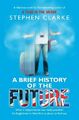 A Brief History of the Future by Clarke, Stephen 0552777587 FREE Shipping