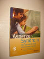 Das Asperger-Syndrom: Wie Sie und ihr Kind alle Chancen nutzen