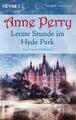 Letzte Stunde im Hyde Park | Ein Thomas-Pitt-Roman | Anne Perry | Deutsch | Buch