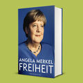 Freiheit - Erinnerungen 1954-2021  - Angela Merkel