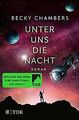 Unter uns die Nacht: Roman von Chambers, Becky | Buch | Zustand sehr gut