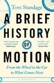 A Brief History of Motion | From the Wheel to the Car to What Comes Next | Buch