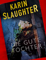 Die gute Tochter von Karin Slaughter (2018, Taschenbuch) ☆Sehr guter Zustand☆