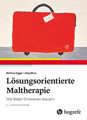 Lösungsorientierte Maltherapie | Bettina Egger (u. a.) | Taschenbuch | 244 S.