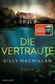 Die Vertraute von Gilly Macmillan (2022, Taschenbuch)