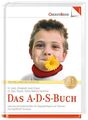 Das A. D. S.- Buch. Aufmerksamkeits- Defizit- Syndrom. Neue Konzentrations-Hilfe