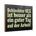 Holzschild 18x12 cm Schlechter Sex Besser Als Guter