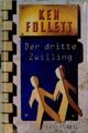 Der dritte Zwilling: Roman (Lübbe Belletristik) Roman Follett, Ken, Wolfgang Neu