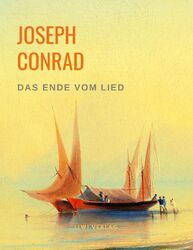 Das Ende vom Lied Joseph Conrad