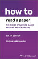 Wie man eine Arbeit liest - Die Grundlagen der evidenzbasierten Medizin und Gesundheitswesen, 6t...