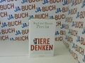 Tiere denken: Vom Recht der Tiere und den Grenzen des Menschen Precht, Richard D