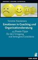 Emotionen in Coaching und Organisationsberatung | Torsten Nicolaisen | Deutsch