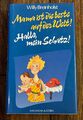 MAMA IST DIE BESTE AUF DER WELT! – Hallo, mein Schatz! – von Willy Breinholst