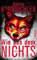 Wie aus dem Nichts: Roman Roman Kornbichler, Sabine: